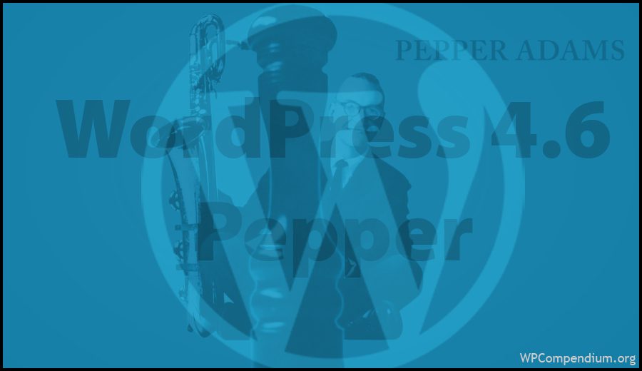 WordPress 4.6 – Pepper