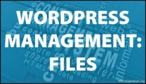 WordPress Management Tutorials - WordPress File Management