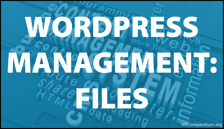 WordPress Management Tutorials - WordPress File Management