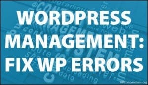 WordPress Management Tutorials - Troubleshooting WordPress Errors