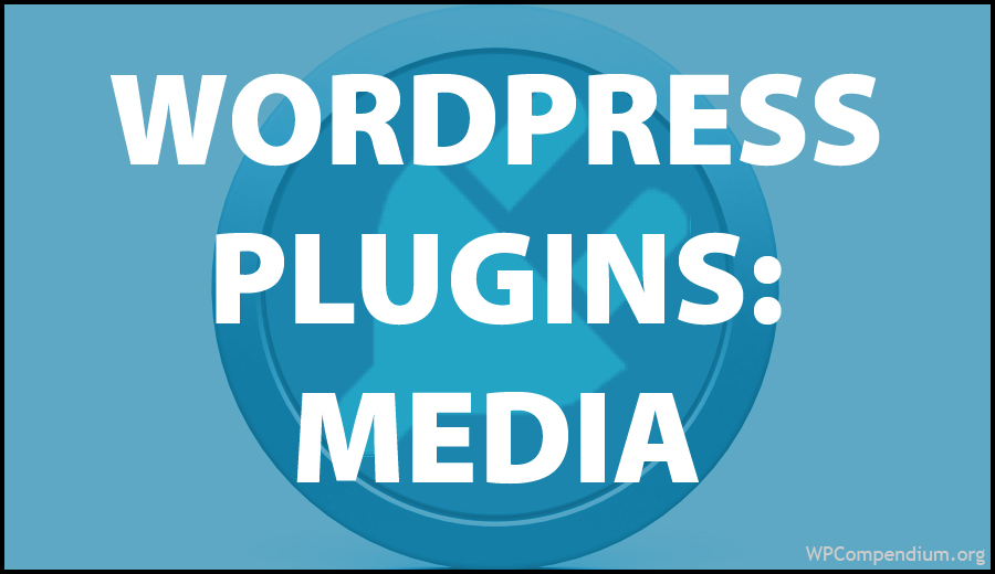 WordPress Plugins: Media