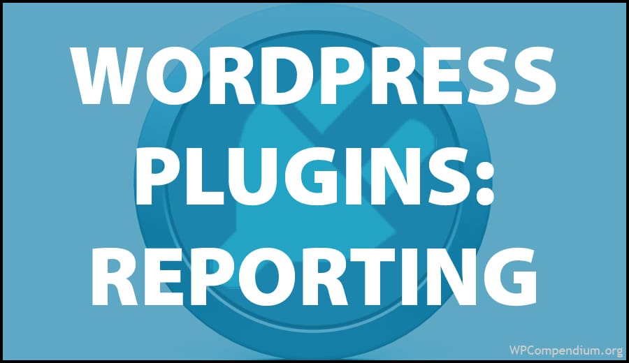 WordPress Plugins: Reporting